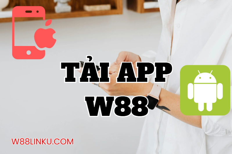 Tải App W88 Tải App W88